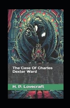 The Case of Charles Dexter Ward illustrated