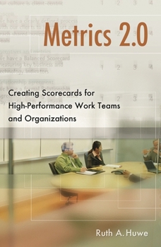 Hardcover Metrics 2.0: Creating Scorecards for High-Performance Teams and Organizations Book