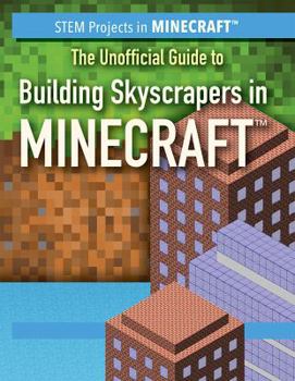 Paperback The Unofficial Guide to Building Skyscrapers in Minecraft(r) Book