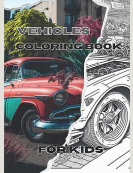 Paperback vehicles Coloring Book for kids age 3-9 (cars, trucks, motorbikes, trains, bus for paint) Book