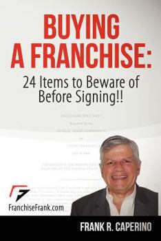 Paperback Buying a Franchise: 24 Items to Beware of Before Signing!! Book