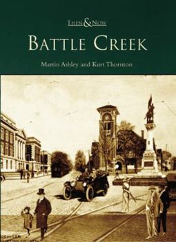 Battle Creek (Then and Now) - Book  of the  and Now