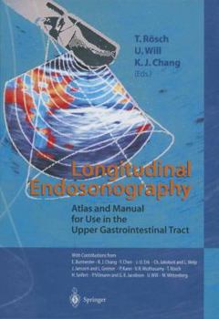 Paperback Longitudinal Endosonography: Atlas and Manual for Use in the Upper Gastrointestinal Tract Book