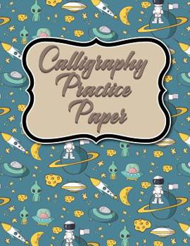 Paperback Calligraphy Practice Paper: Calligraphy Guidelines, Calligraphy Workbooks, Calligraphy Paper Ruled, Hand Lettering Sheets, Cute Space Cover Book