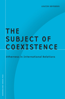 Subject of Coexistence: Otherness in International Relations - Book #28 of the Borderlines