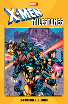 X-Men Milestones: X-Cutioner's Song - Book  of the Uncanny X-Men (1963)