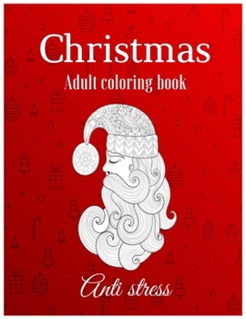 Paperback Christmas adult coloring book Anti stress: Adult Anti-Stress Coloring Book with Beautiful Holiday Drawings; The World ... ... Magical Christmas Merry Book