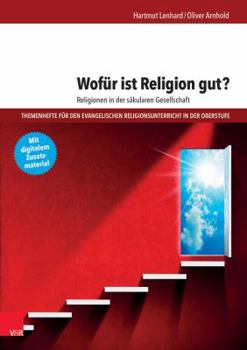 Wofur Ist Religion Gut? Religionen in Der Sakularen Gesellschaft