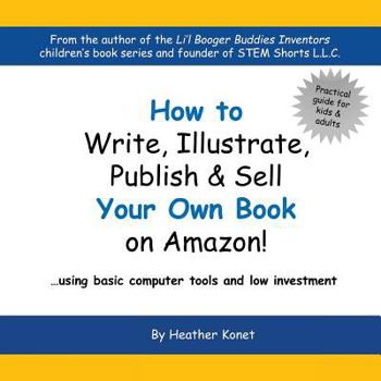 Paperback How to Write, Illustrate, Publish & Sell Your Own Book On Amazon! Book