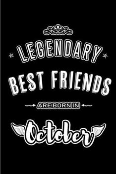 Paperback Legendary Best Friends are born in October: Blank Line Journal, Notebook or Diary is Perfect for the October Borns. Makes an Awesome Birthday Gift and Book