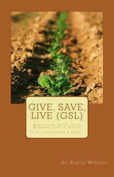 Paperback Give, Save, Live (GSL): A Spiritual Guide to an Abundant Life in Christ Book