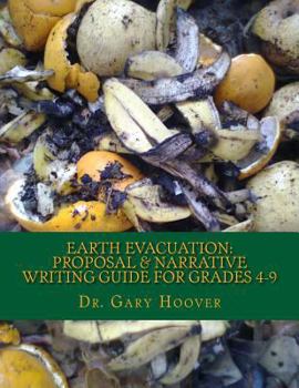 Paperback Earth Evacuation: Proposal & Narrative Writing Project Guide Grades 4-9 Book