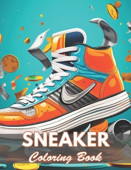 Paperback Sneaker Coloring Book: 100+ Coloring Pages for Relaxation and Stress Relief Book