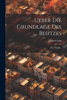 Paperback Ueber Die Grundlage Des Besitzes: Eine Duplik... [German] Book