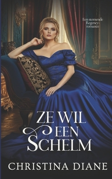Ze Will Eeen Schelm: Een stomende Regency-romance (Dutch Edition)