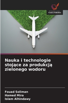 Paperback Nauka i technologie stojące za produkcją zielonego wodoru [Polish] Book