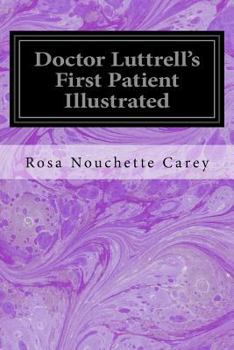 Paperback Doctor Luttrell's First Patient Illustrated Book