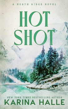 Hot Shot - Book #3 of the North Ridge