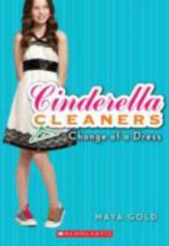 Change of a Dress - Book #1 of the Cinderella Cleaners