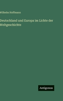 Deutschland und Europa im Lichte der Weltgeschichte