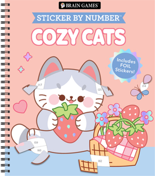 Spiral-bound Brain Games - Sticker by Number: Cozy Cats: Includes a Foil Sticker Sheet to Complete Each Image! Book