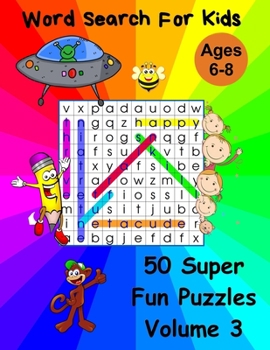 Paperback Word Search For Kids Ages 6-8: 50 Super Fun Word Puzzles Volume 3 Book