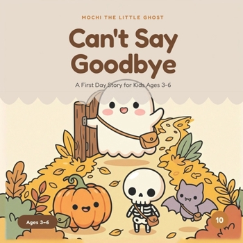 Paperback Mochi the Little Ghost Can't Say Goodbye: A First Day Story for Kids Ages 3-6 Book
