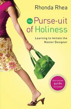 Paperback The Purse-uit of Holiness: Learning to Imitate the Master Designer Book