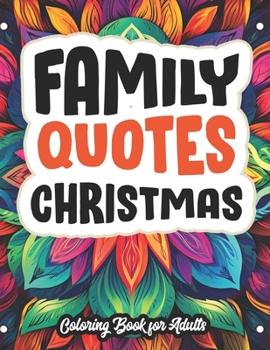 Paperback Family Christmas Coloring: Mandalas & Quotes: Perfect 8.5x11 Size - For Women, Teens & Adults Book