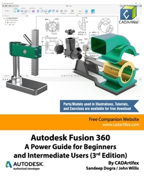 Autodesk Fusion 360: A Power Guide for Beginners and Intermediate Users (3rd Edition): April 2020