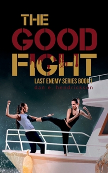 Paperback The Good Fight: The Last Enemy Series book 1 Book