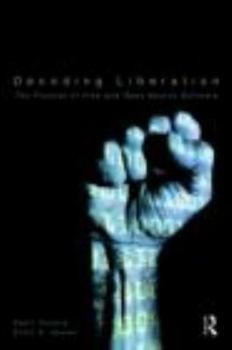 Paperback Decoding Liberation: The Promise of Free and Open Source Software Book