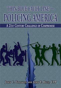 Paperback Thin Blue Fault Line -- Policing America: A 21st Century Challenge of Compromise Book