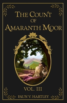 The Count of Amaranth Moor, Vol. 3 (Memoirs of a Modern Vampire)