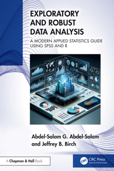 Hardcover Exploratory and Robust Data Analysis: A Modern Applied Statistics Guide Using SPSS and R Book
