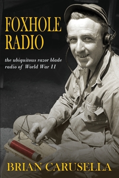 Paperback Foxhole Radio: the ubiquitous razor blade radio of WWII Book