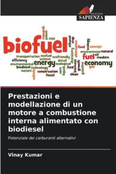 Paperback Prestazioni e modellazione di un motore a combustione interna alimentato con biodiesel [Italian] Book