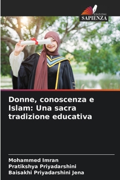 Paperback Donne, conoscenza e Islam: Una sacra tradizione educativa [Italian] Book