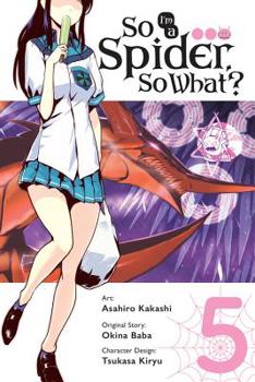 Paperback So I'm a Spider, So What?, Vol. 5 (Manga) Book