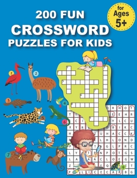 Paperback 200 Fun Crossword Puzzles for Kids: First Children Crossword Puzzle Book for Kids Age 6, 7, 8, 9 and 10 and for 3rd graders, Kids Crosswords (Easy Wor Book