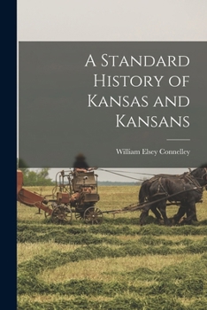 Paperback A Standard History of Kansas and Kansans Book