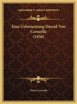 Hardcover Eine Uebersetzung Descid Von Corneille (1856) [German] Book