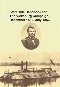Paperback Staff Ride Handbook for the Vicksburg Campaign, December 1862 - July 1863 Book
