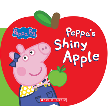 Peppa's Shiny Apple (Peppa Pig) - Book  of the Peppa Pig