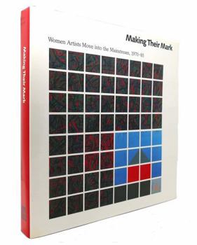 Hardcover Making Their Mark: Women Artists Move Into the Mainstream, 1970-85 Book