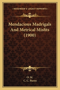 Paperback Mendacious Madrigals And Metrical Misfits (1900) Book