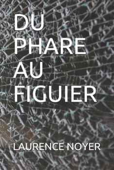 DU PHARE AU FIGUIER (French Edition)