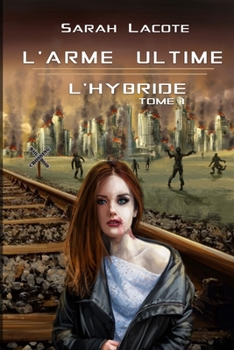 Paperback L'arme ultime: L'hybride [French] Book