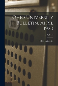 Paperback Ohio University Bulletin, April 1920; v.16, no. 7 Book