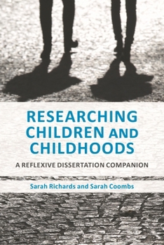 Paperback Researching Children and Childhoods: A Reflexive Dissertation Companion Book